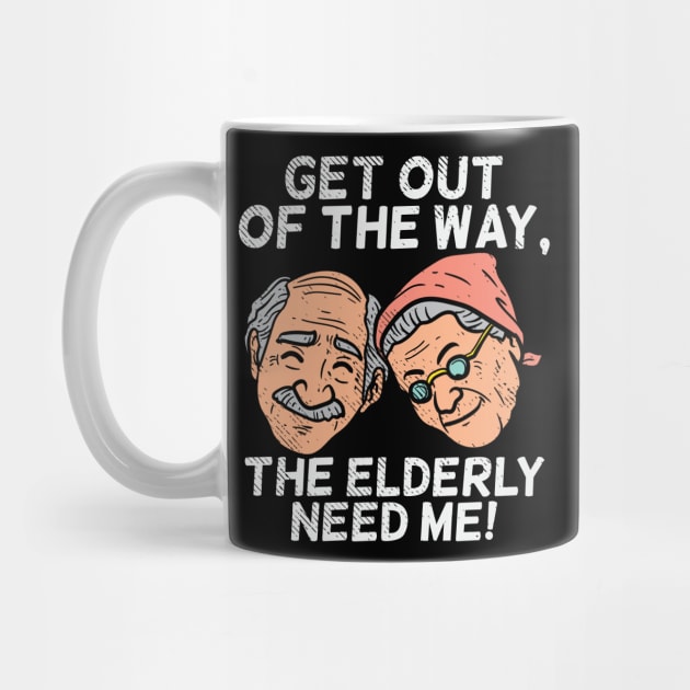 Get Out Of The Way, The Elderly Need Me by maxdax